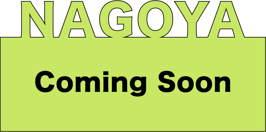 NAGOYA | 名古屋 Coming Soon