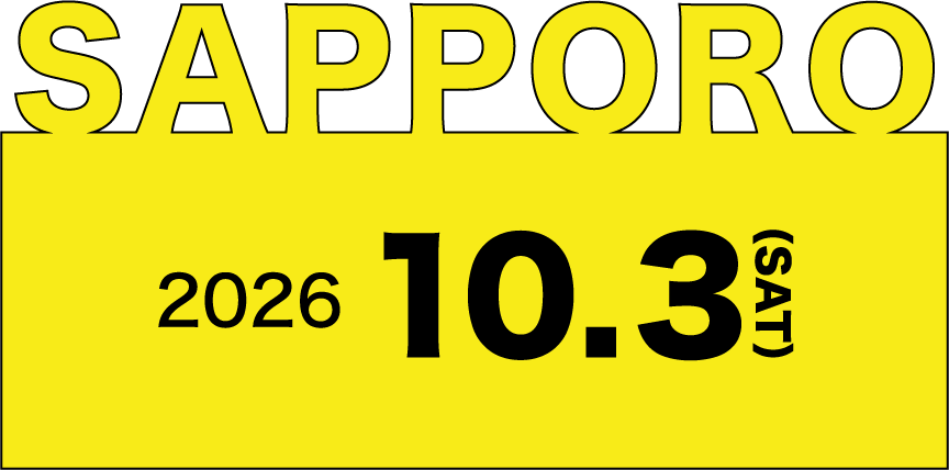 SAPPORO | 札幌 2026.10.3(SAT)